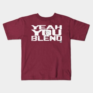 YEAH YOU BLEND Kids T-Shirt